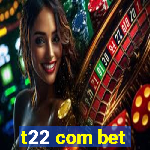 t22 com bet